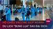 Hộ chiếu vaccine” giúp ngành du lịch “bung lụa” sau đại dịch COVID-19